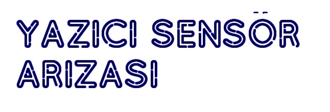 yazıcı sensör arızası