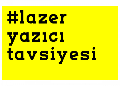 2023 yılı lazer yazıcı tavsiyesi